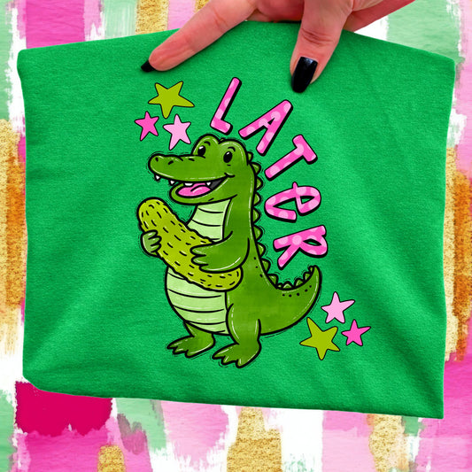 Later Gator Green Or Bright Pink Gildan Tshirts - Adult and Youth