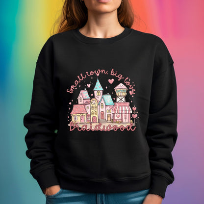 Braidwood Small Town Big Love Gildan Sweatshirt - Many Colors Available!!