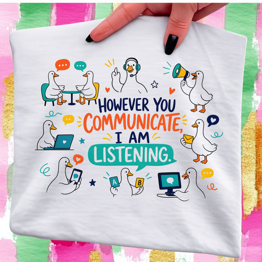 Goose - However You Communicate I am Listening - Gray or White Gildan Tshirt
