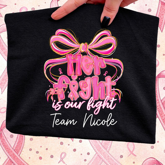 Her Fight is Our Fight - Team Nicole Breast Cancer Support Tees - Adult and Youth